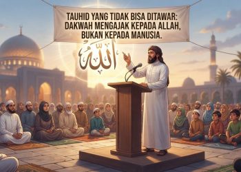 Tauhid yang Tidak Bisa Ditawar: Dakwah Mengajak kepada Allah, Bukan kepada Manusia