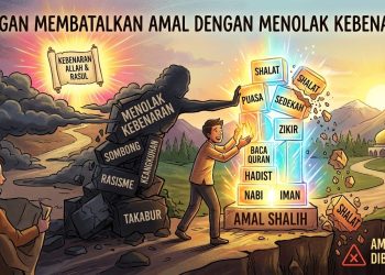 Jangan Membatalkan Amal dengan Menolak Kebenaran